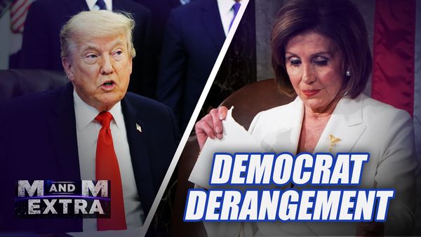 M and M Extra: DEMOCRAT DERANGEMENT