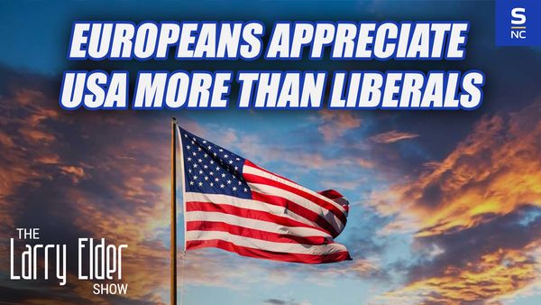 Europeans Appreciate American More than Liberals