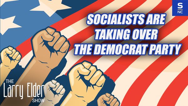 Socialists Are Taking Over the Democrat Party