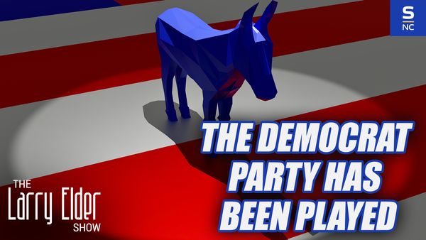 The Democrat Party Has Been Played