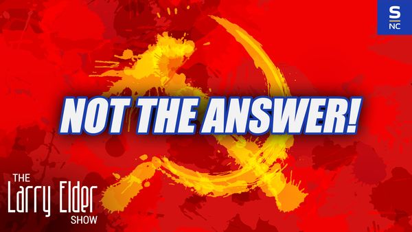 Socialism Is Not the Answer