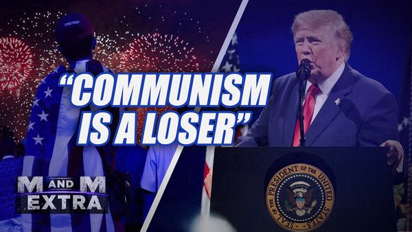 M and M Extra: Communism is A Loser