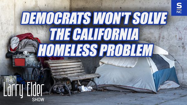 Democrats Won't Solve the California Homeless Problem