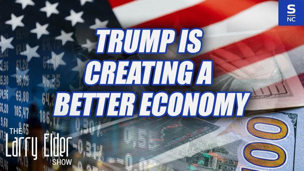 Trump Is Creating a Better Economy