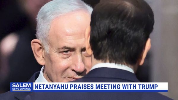 Netanyahu Praises First Meeting With Trump Since Launching Iran War