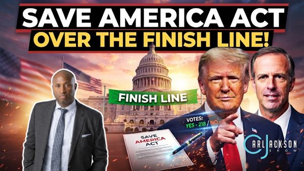 Getting The Save America Act Over The Finish Line