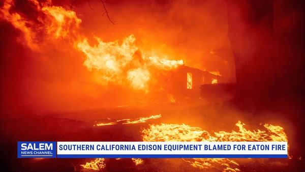 Southern California Edison Equipment Blamed For 2025 Eaton Fire In Los Angeles