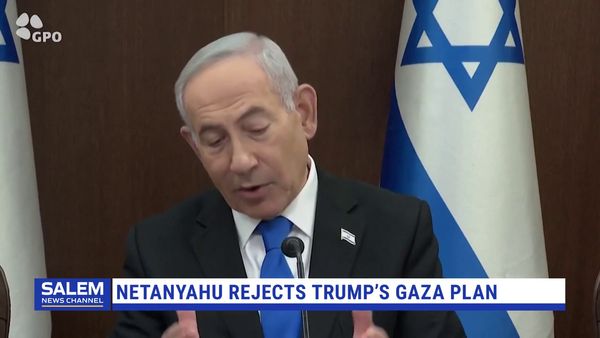 Netanyahu Rejects Trump’s Gaza Plan