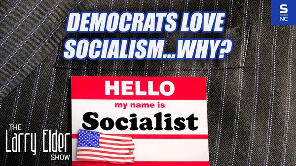 Democrats Love Socialism...Why?