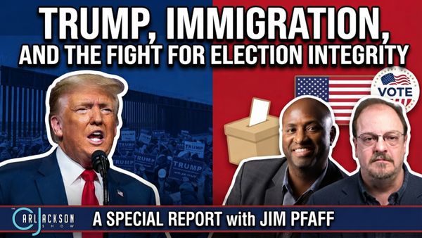 Trump, Immigration, and the Fight for Election Integrity w/ Jim Pfaff