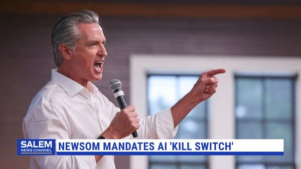 CA Gov. Newsom Mandates AI 'Kill Switch'