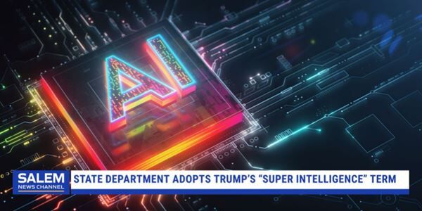 State Department Adopts Trump’s ‘Super Intelligence’ Term