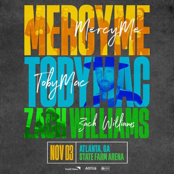 MercyMe, TobyMac, and Zach Williams Tour @ State Farm Arena