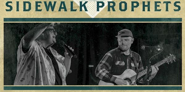 Apr. 12, 2026 - Sidewalk Prophets (acoustic)