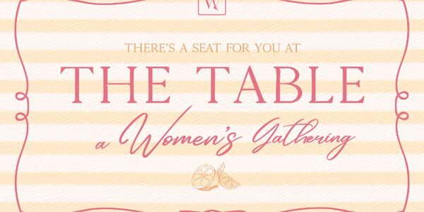 The Table: Women's Gathering