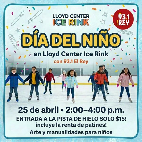Celebra el Día del Niño con 93.1 El Rey en Lloyd Center Ice Rink