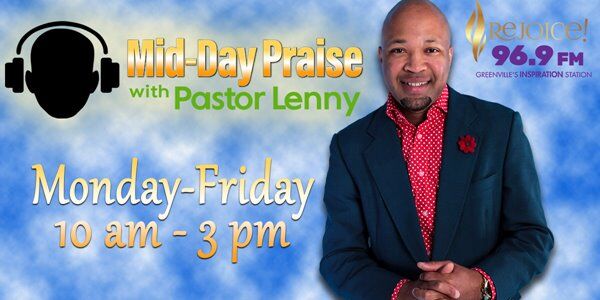 Join Mid-Day Praise with Pastor Lenny