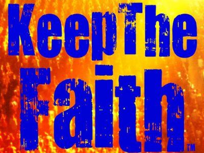 Keep The Faith Contagious Encouragement
